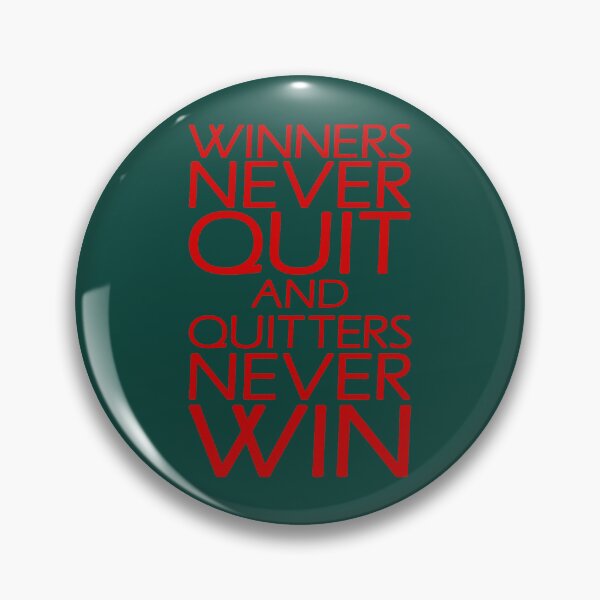 Item preview, Winners Never Quit And Quitters Never Win designed and sold by pattiringboxx.