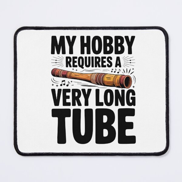 Item preview, My Hobby Requires A Very Long Tube - Funny Didgeridoo designed and sold by HappyDelights.