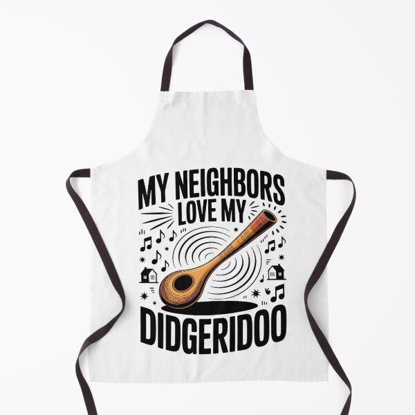 Item preview, My Neighbors Love My Didgeridoo - Funny Didgeridoo designed and sold by HappyDelights.