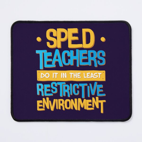 Item preview, Sped Teachers Do It In The Least Restrictive Environment designed and sold by jaygo.