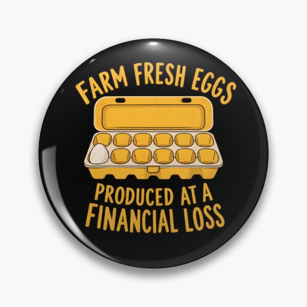 Item preview, Farm Fresh Eggs Produced At A Financial Loss Backyard Farmer designed and sold by LASTIQUE-dd.