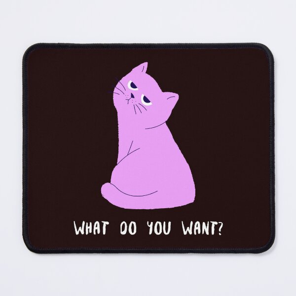 Item preview, WHAT DO YOU WANT? designed and sold by JamiesLocker.