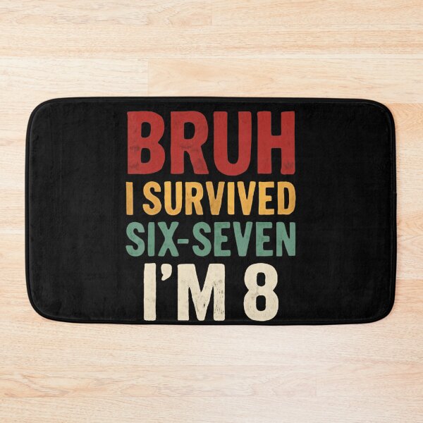 Item preview, Bruh I Survived Six-Seven I'm 8 Eight Years Old Birthday designed and sold by ZadehsiGG.