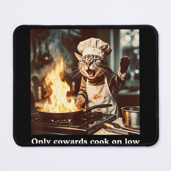 Item preview, Only Cowards Cook On Low Funny Chef Cat Cooking Humor designed and sold by ZadehsiGG.