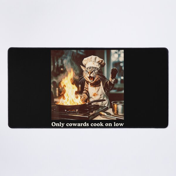 Item preview, Only Cowards Cook On Low Funny Chef Cat Cooking Humor designed and sold by ZadehsiGG.