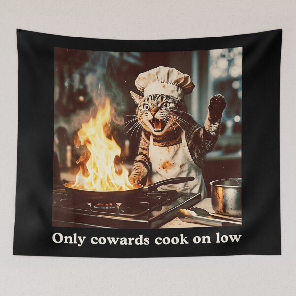 Item preview, Only Cowards Cook On Low Funny Chef Cat Cooking Humor designed and sold by ZadehsiGG.