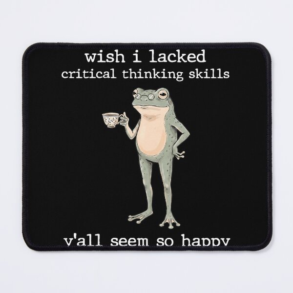 Item preview, Wish I Lacked Critical Thinking Skills Y'all Seem So Happy Funny Overthinker Intellectual designed and sold by ZadehsiGG.