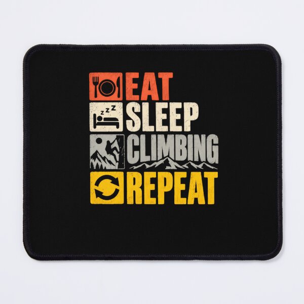 Item preview, Eat Sleep Climbing Repeat Climber Rock Climbing Hobby designed and sold by HumansStuck12.