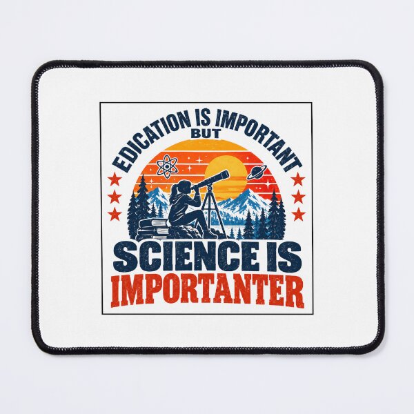 Item preview, Education Is Important But Science Is Importanter Science Lover Astronomy Student designed and sold by SEEM-drawing.