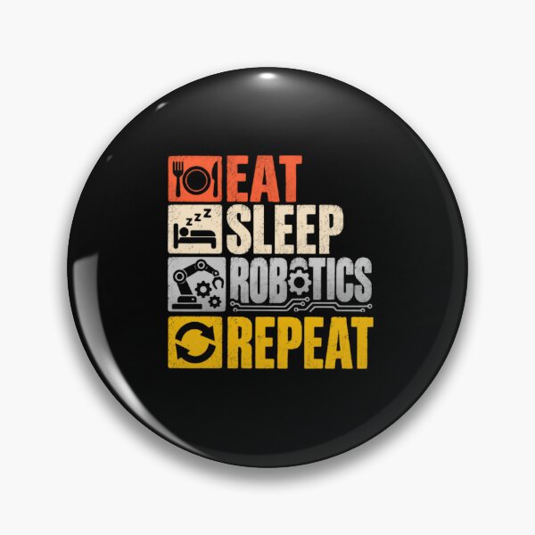 Item preview, Eat Sleep Robotics Repeat Robotics Engineer Student Enthusiast designed and sold by RetroMini2026.
