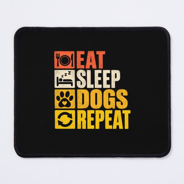 Item preview, Eat Sleep Dogs Repeat Dog Lover Pet Owner Canine Enthusiast designed and sold by SkeletonsDanger.