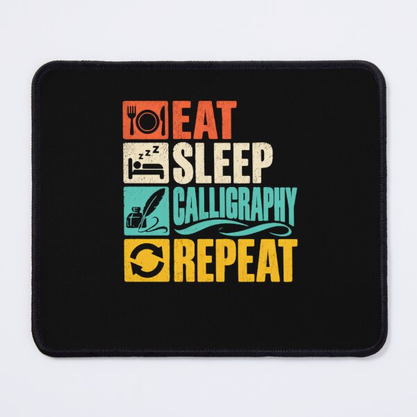 Item preview, Eat Sleep Calligraphy Repeat Calligraphy Hobby Hand Lettering Artist designed and sold by HumansStuck12.