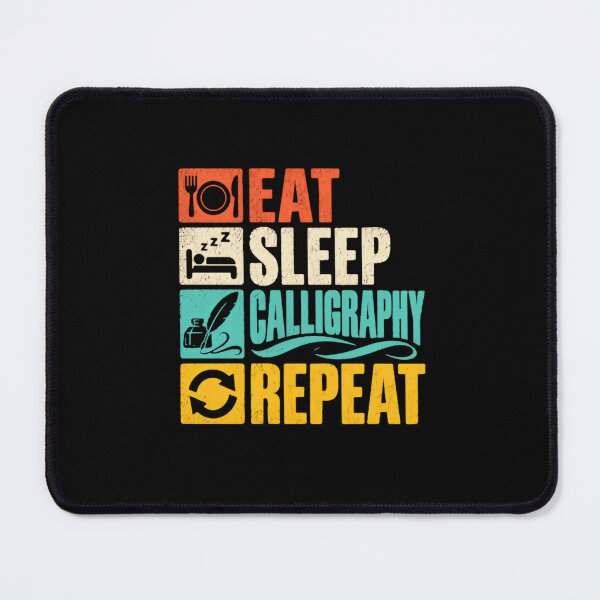 Item preview, Eat Sleep Calligraphy Repeat Calligraphy Hobby Hand Lettering Artist designed and sold by SkeletonsDanger.