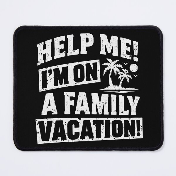 Item preview, Help Me Family Vacation designed and sold by ConnorHides.