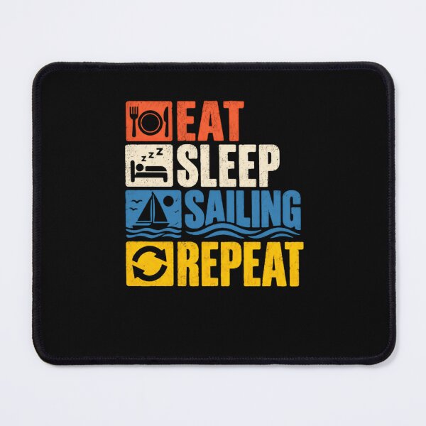 Item preview, Eat Sleep Sailing Repeat Sailor Boating Enthusiast designed and sold by HumansStuck12.