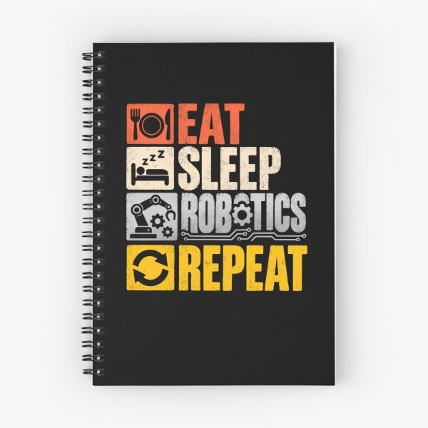 Item preview, Eat Sleep Robotics Repeat Robotics Engineer Student Enthusiast designed and sold by HumansStuck12.