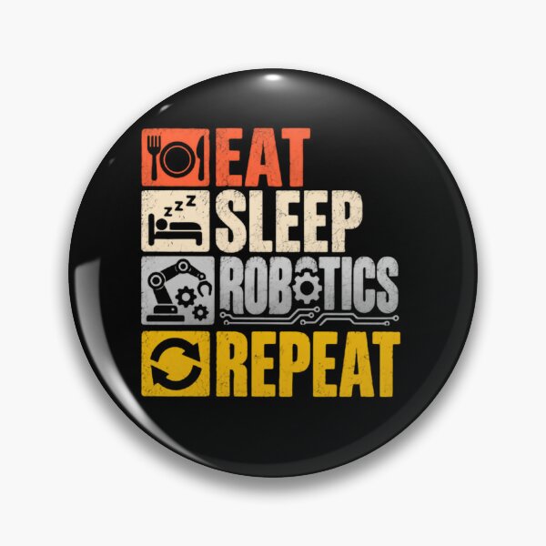 Item preview, Eat Sleep Robotics Repeat Robotics Engineer Student Enthusiast designed and sold by JonesFlora2025.