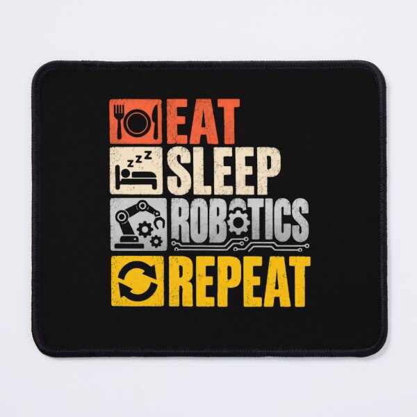 Item preview, Eat Sleep Robotics Repeat Robotics Engineer Student Enthusiast designed and sold by JonesFlora2025.