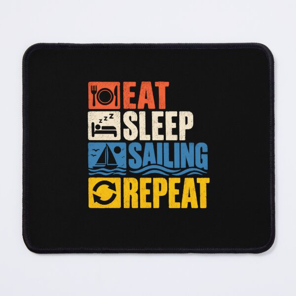 Item preview, Eat Sleep Sailing Repeat Sailor Boating Enthusiast designed and sold by SkeletonsDanger.