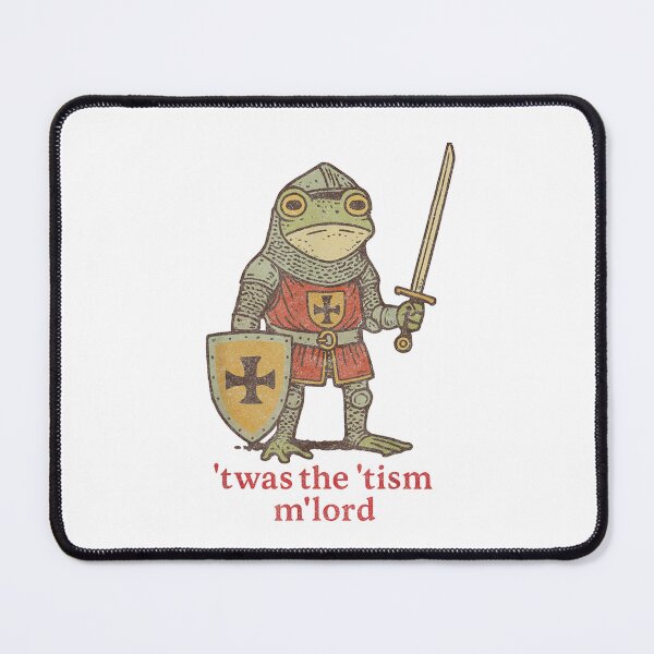 Item preview, ’Twas the ’Tism, M’Lord | Medieval Frog Knight Meme designed and sold by Drop-on-23.