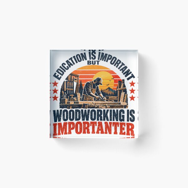 Item preview, Education Is Important But Woodworking Is Importanter Woodworker Hobbyist Craftsman designed and sold by SEEM-drawing.