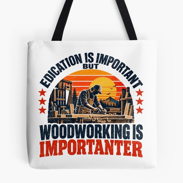 Item preview, Education Is Important But Woodworking Is Importanter Woodworker Hobbyist Craftsman designed and sold by SEEM-drawing.