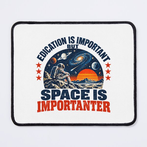 Item preview, Education Is Important But Space Is Importanter Space Exploration Astronomy Science Lover designed and sold by SEEM-drawing.