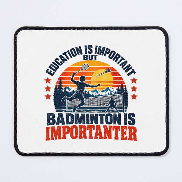 Item preview, Education Is Important But Badminton Is Importanter Badminton Player Sport Lover Hobby Gift designed and sold by SEEM-drawing.