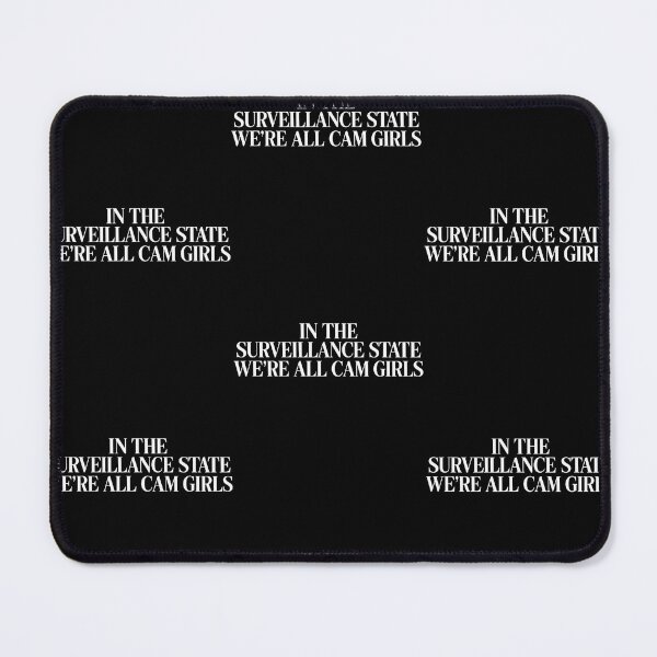 Item preview, In The Surveillance State Were All Cam Girls designed and sold by serialcarachts.