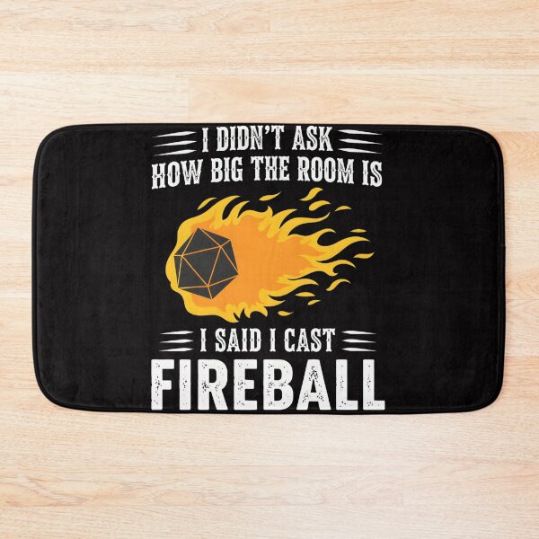 Item preview, I Didn't Ask How Big The Room Is I Said I Cast Fireball designed and sold by mac-lux.