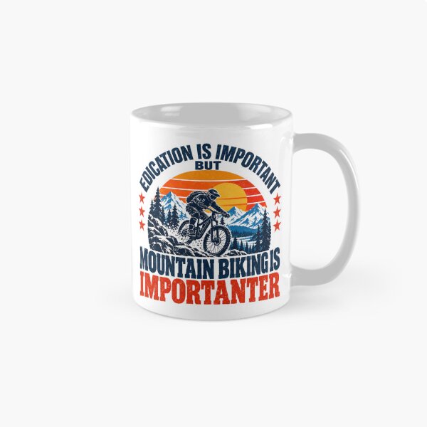 Item preview, Education Is Important But Mountain Biking Is Importanter Mountain Biker Cyclist Hobby designed and sold by SEEM-drawing.