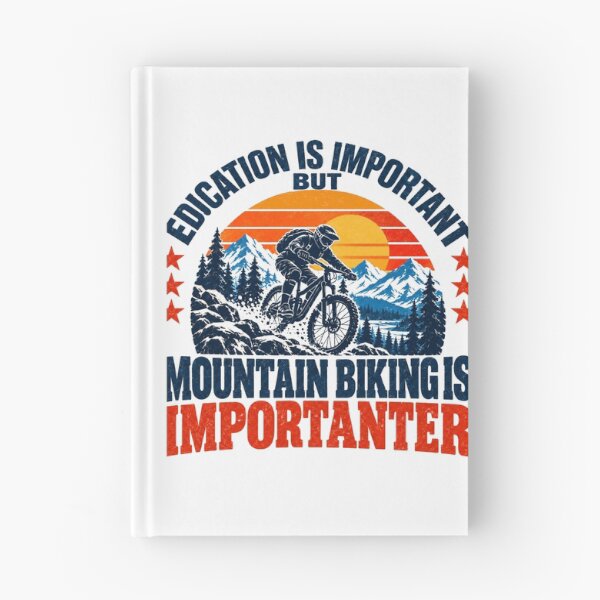 Item preview, Education Is Important But Mountain Biking Is Importanter Mountain Biker Cyclist Hobby designed and sold by SEEM-drawing.