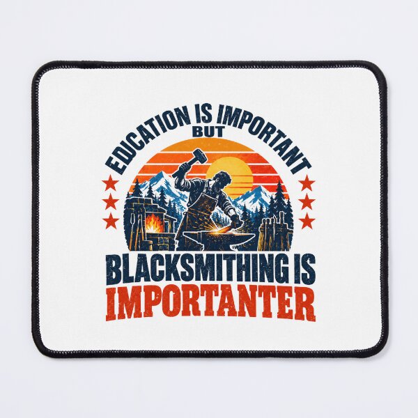 Item preview, Education Is Important But Blacksmithing Is Importanter Blacksmith Metalworking Tradesman designed and sold by SEEM-drawing.