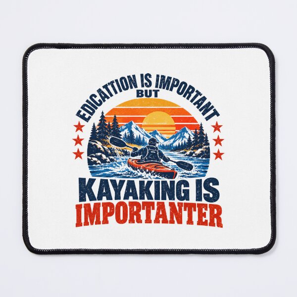 Item preview, Edicattion Is Important But Kayaking Is Importanter Funny Kayaker Paddler Outdoor Adventure designed and sold by SEEM-drawing.