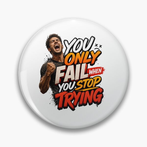 Item preview, You Only Fail When You Stop Trying designed and sold by GoodPlaceToShop.