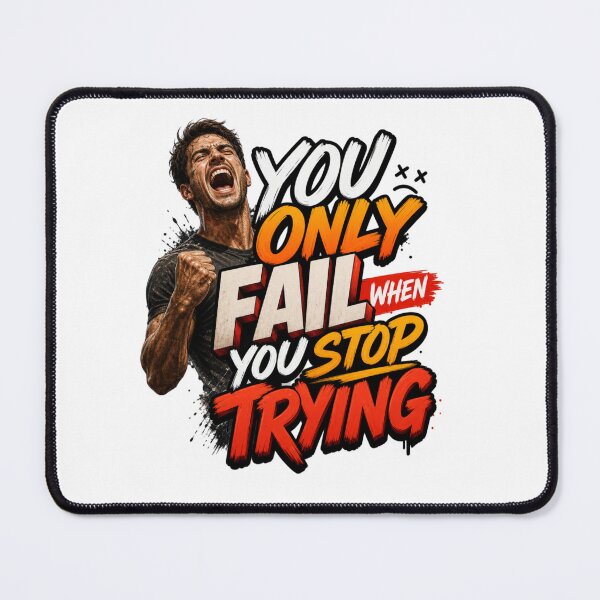 Item preview, You Only Fail When You Stop Trying designed and sold by GoodPlaceToShop.