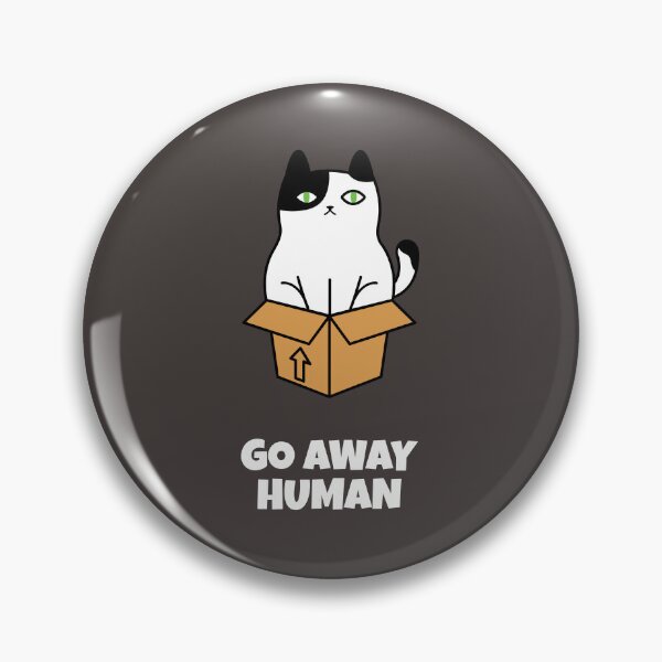 Item preview, GO AWAY HUMAN CAT designed and sold by JamiesLocker.