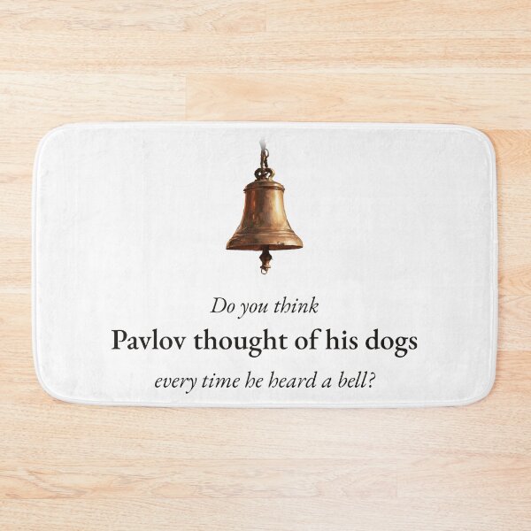 Item preview, Do You Think Pavlov Thought of His Dogs Every Time He Heard a Bell? | Psychology Dark Academia designed and sold by Drunken Authority.