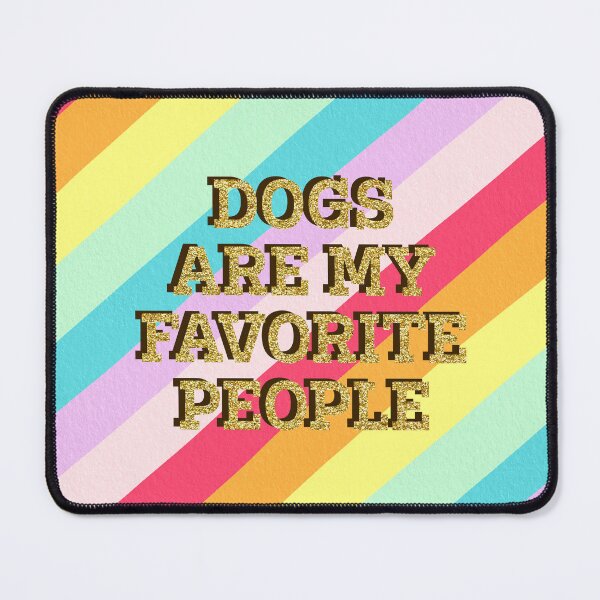 Item preview, Dogs are my favorite people designed and sold by Ana Gorozpe.