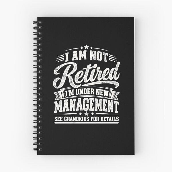 Item preview, I Am Not Retired I'm Under New Management designed and sold by a-turner-paint.