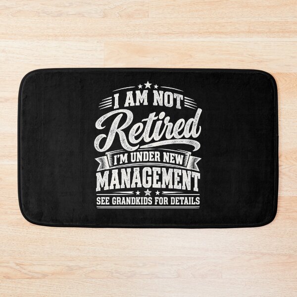 Item preview, I Am Not Retired I'm Under New Management designed and sold by a-turner-paint.