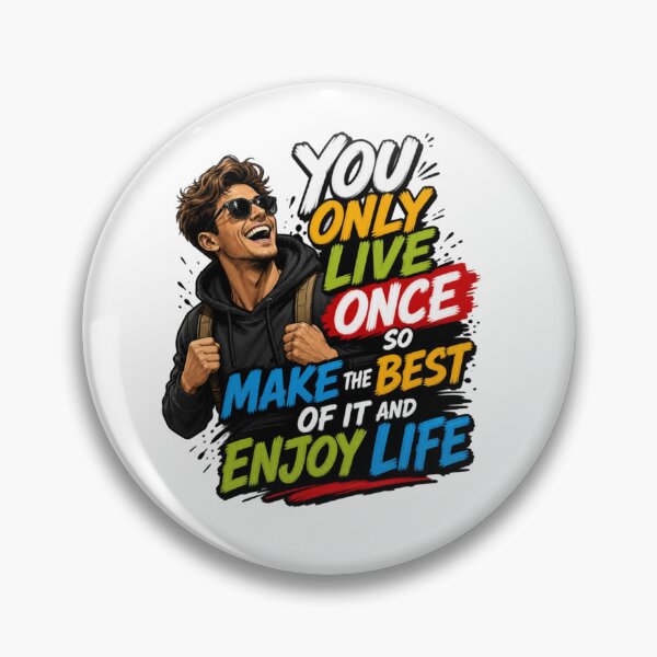 Item preview, You Only Live Once So Make The Best Of It and Enjoy Life designed and sold by GoodPlaceToShop.