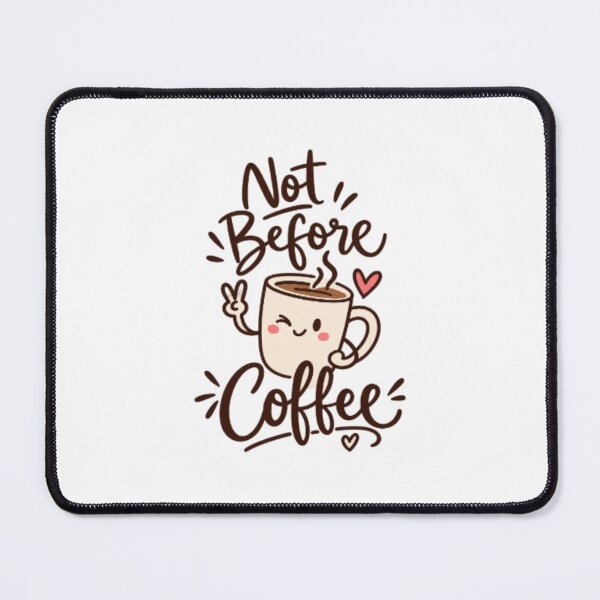 Item preview, Not Before Coffee – Cute Coffee Lover Design designed and sold by SimsimahLaughs.