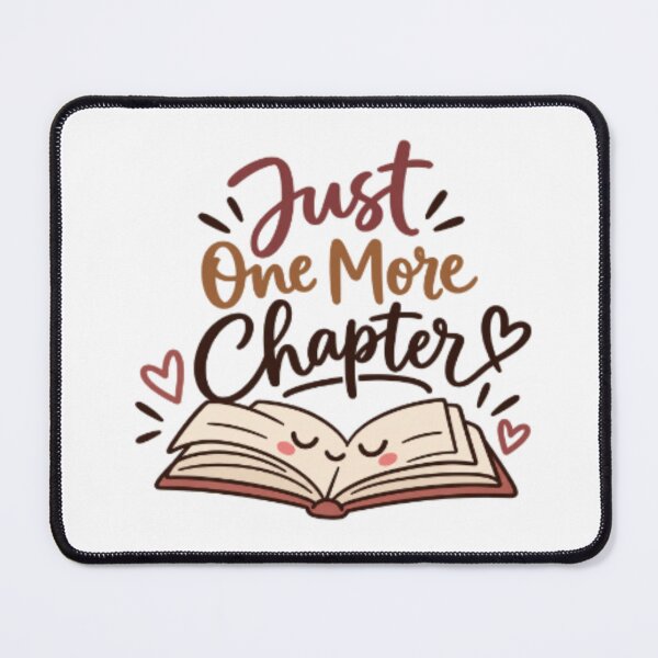 Item preview, Just One More Chapter – Cute Book Lover Design designed and sold by SimsimahLaughs.