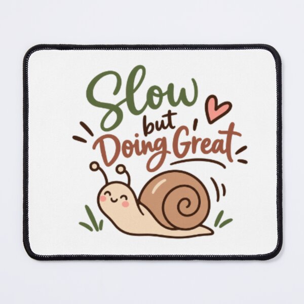 Item preview, Slow But Doing Great – Cute Snail Motivation Design designed and sold by SimsimahLaughs.