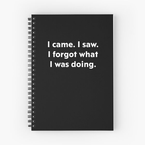 Item preview, I came. I saw. I forgot what I was doing. designed and sold by upliv.