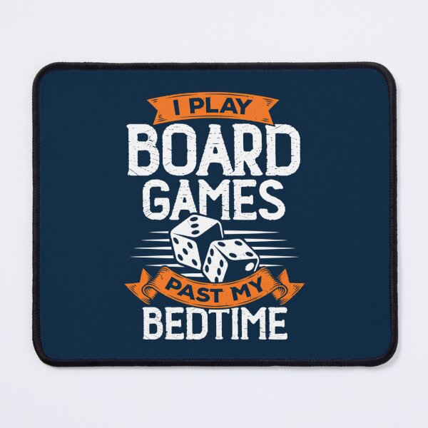 Item preview, I Play Board Games Past My Bedtime designed and sold by DominicFagundes.