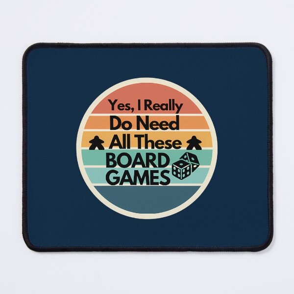 Item preview, Yes I Really Do Need All These Board Games designed and sold by DominicFagundes.