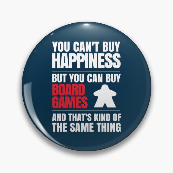 Item preview, You Can'T Buy Happiness But You Can Buy Board Games designed and sold by DominicFagundes.