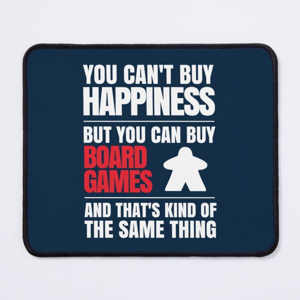 Item preview, You Can'T Buy Happiness But You Can Buy Board Games designed and sold by DominicFagundes.